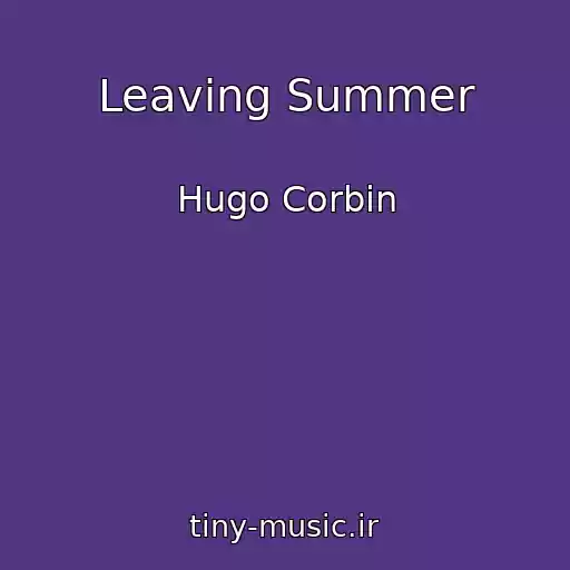 کاور آهنگ Leaving Summer از Hugo Corbin