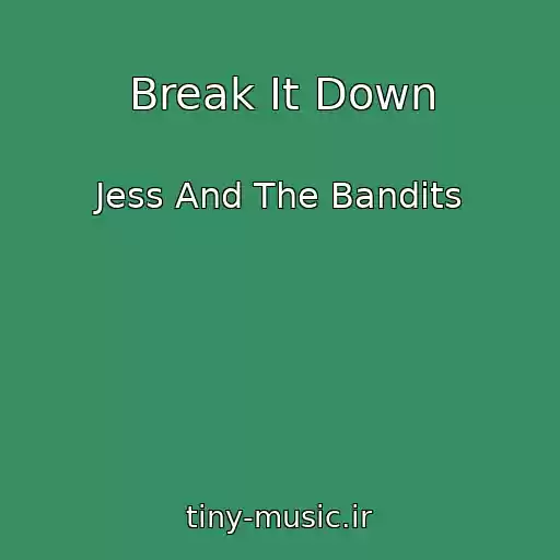 کاور آهنگ Break It Down از Jess And The Bandits