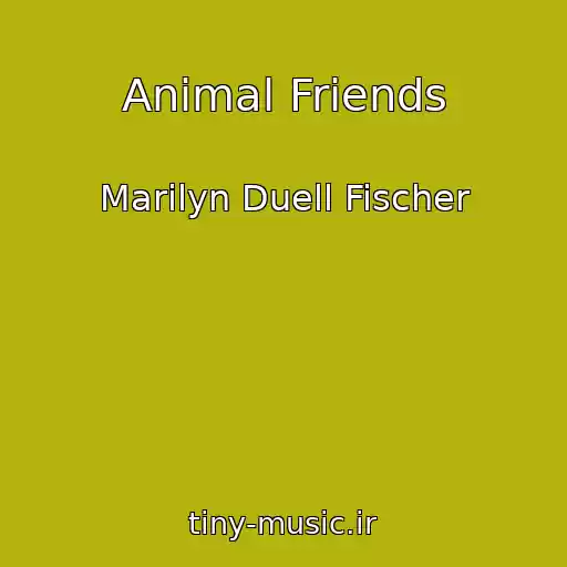 کاور آهنگ Animal Friends از Marilyn Duell Fischer
