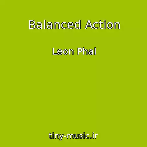 کاور آهنگ Balanced Action از Leon Phal