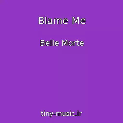 کاور آهنگ Blame Me از Belle Morte