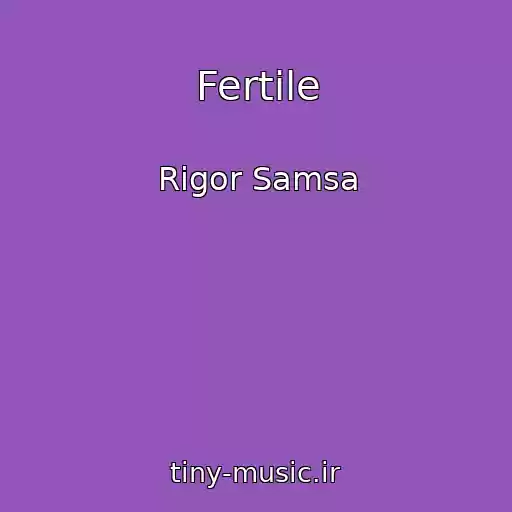 کاور آهنگ Fertile از Rigor Samsa