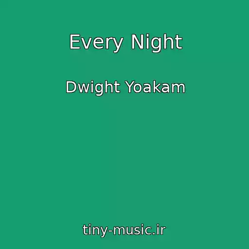 کاور آهنگ Every Night از Dwight Yoakam