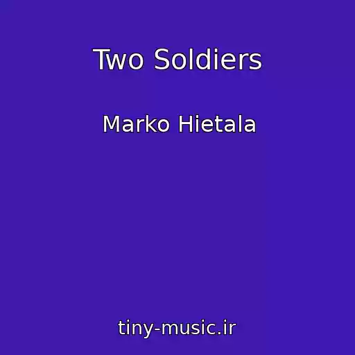 کاور آهنگ Two Soldiers از Marko Hietala