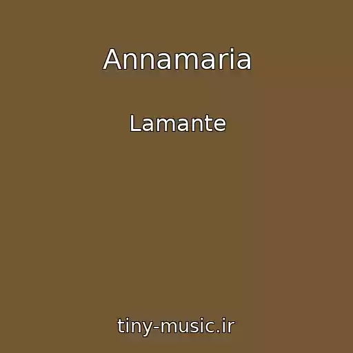 کاور آهنگ Annamaria از Lamante