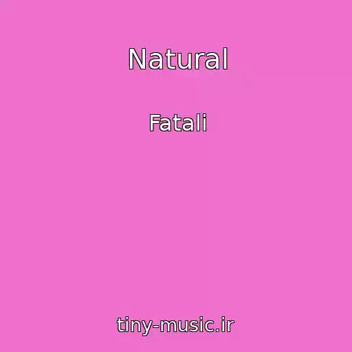 کاور آهنگ Natural از Fatali