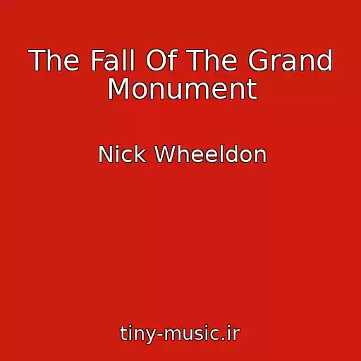کاور آهنگ The Fall Of The Grand Monument از Nick Wheeldon
