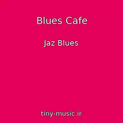 کاور آهنگ Blues Cafe از Jaz Blues