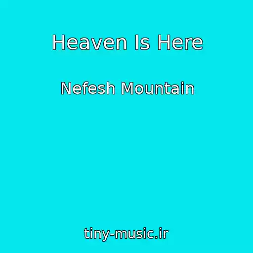 کاور آهنگ Heaven Is Here از Nefesh Mountain