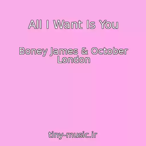 کاور آهنگ All I Want Is You از Boney James & October London