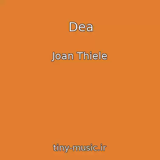 کاور آهنگ Dea از Joan Thiele