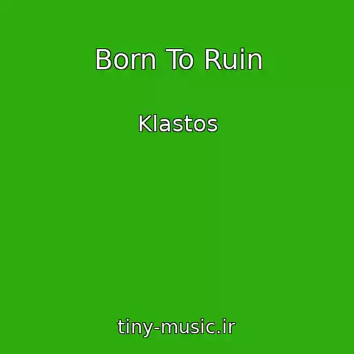 کاور آهنگ Born To Ruin از Klastos