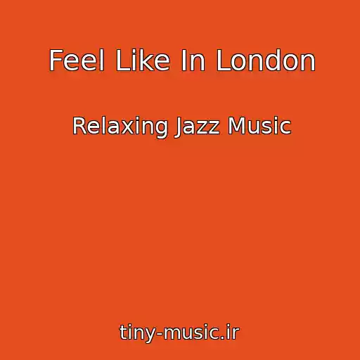 کاور آهنگ Feel Like In London از Relaxing Jazz Music