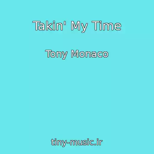 کاور آهنگ Takin' My Time از Tony Monaco