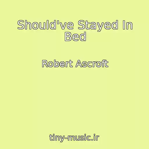 کاور آهنگ Should've Stayed In Bed از Robert Ascroft