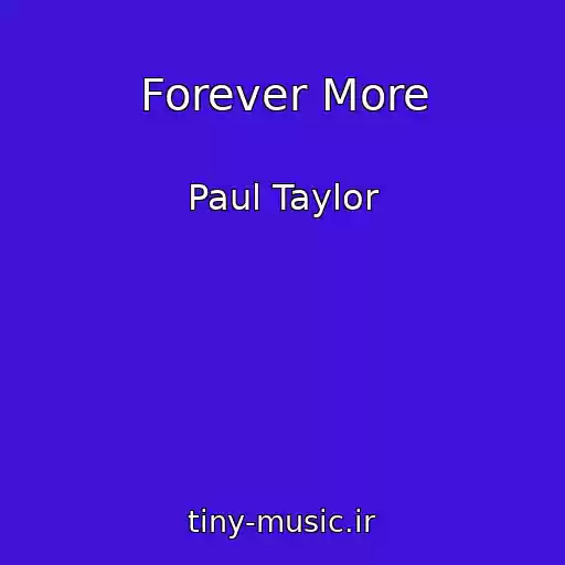 کاور آهنگ Forever More از Paul Taylor