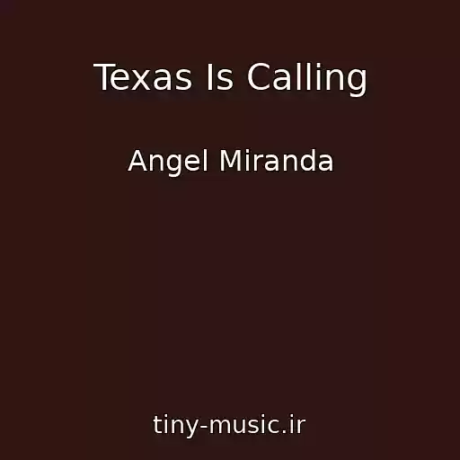 کاور آهنگ Texas Is Calling از Angel Miranda
