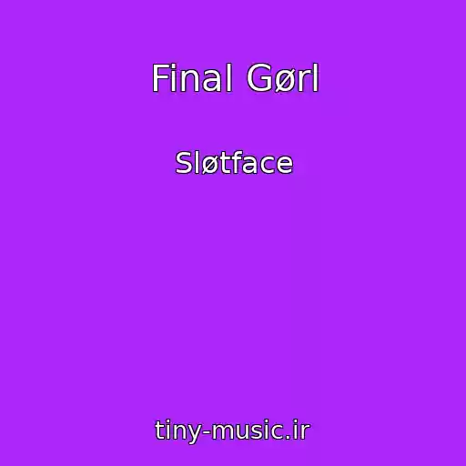 کاور آهنگ Final Gørl از Sløtface