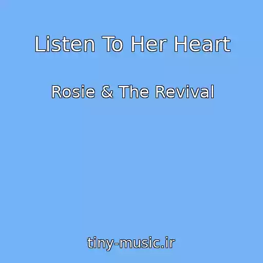 کاور آهنگ Listen To Her Heart از Rosie & The Revival