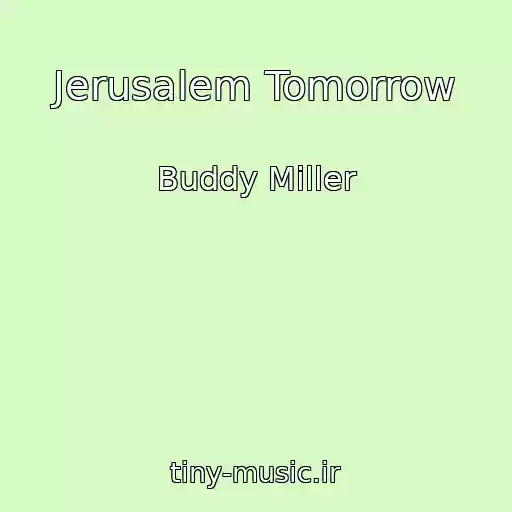 کاور آهنگ Jerusalem Tomorrow از Buddy Miller