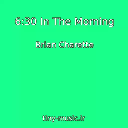 کاور آهنگ 6:30 In The Morning از Brian Charette