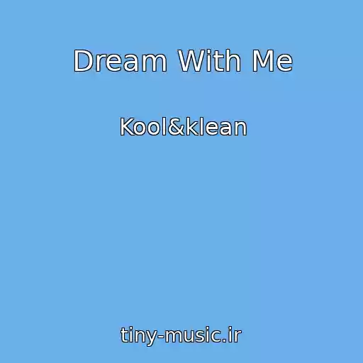 کاور آهنگ Dream With Me از Kool&klean