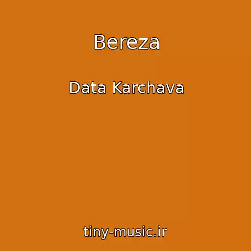 کاور آهنگ Bereza از Data Karchava