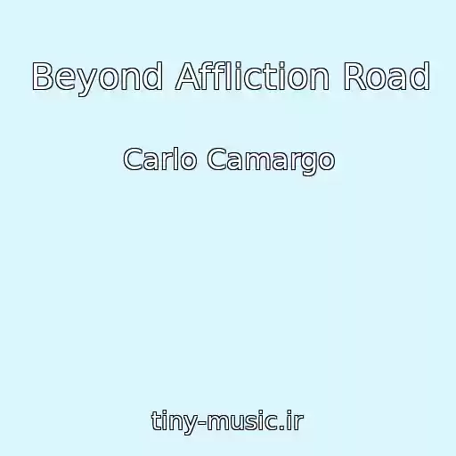 کاور آهنگ Beyond Affliction Road از Carlo Camargo
