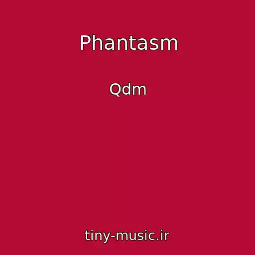 کاور آهنگ Phantasm از Qdm