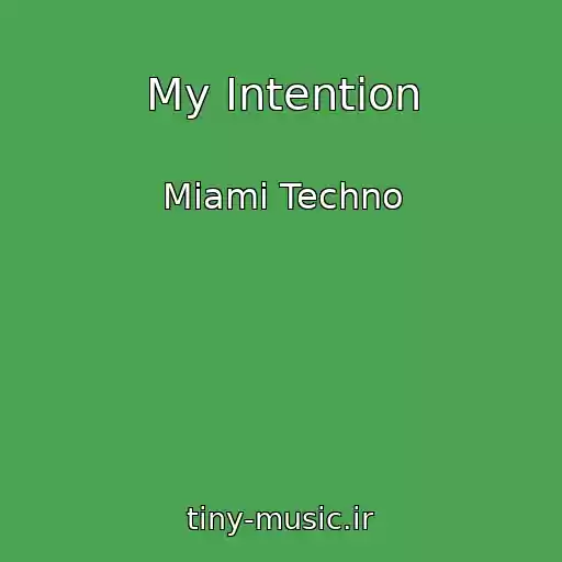 کاور آهنگ My Intention از Miami Techno