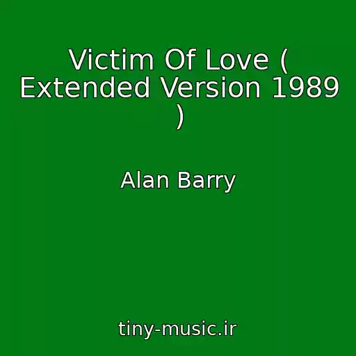 کاور آهنگ Victim Of Love ( Extended Version 1989 ) از Alan Barry