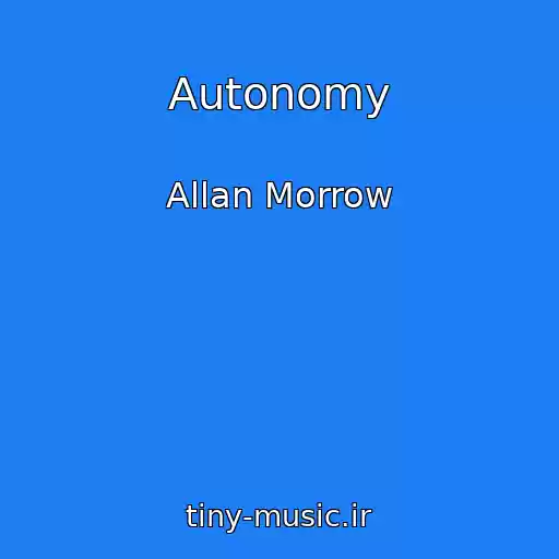 کاور آهنگ Autonomy از Allan Morrow