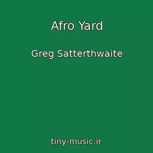 کاور آهنگ Afro Yard از Greg Satterthwaite