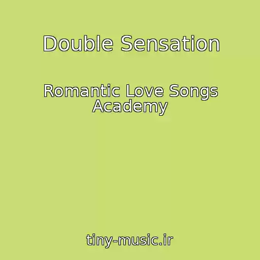 کاور آهنگ Double Sensation از Romantic Love Songs Academy