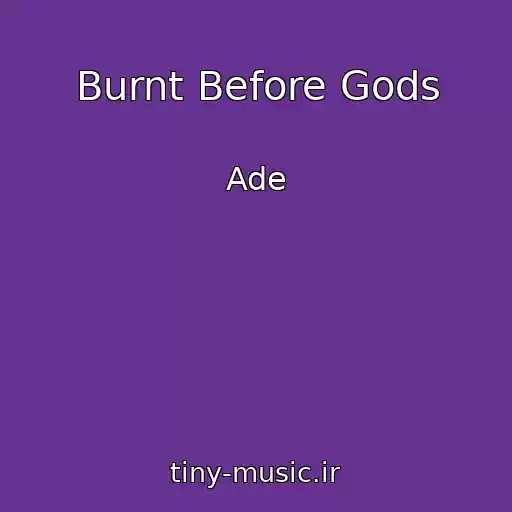 کاور آهنگ Burnt Before Gods از Ade