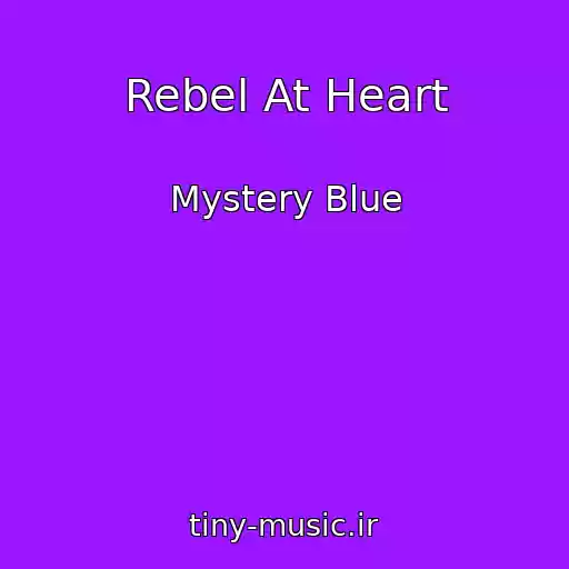 کاور آهنگ Rebel At Heart از Mystery Blue