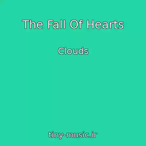 کاور آهنگ The Fall Of Hearts از Clouds