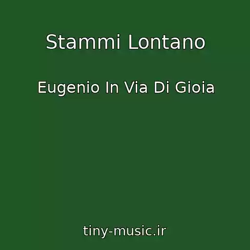 کاور آهنگ Stammi Lontano از Eugenio In Via Di Gioia