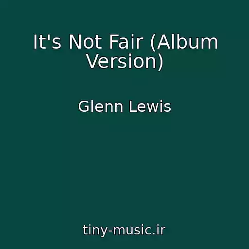 کاور آهنگ It's Not Fair (Album Version) از Glenn Lewis