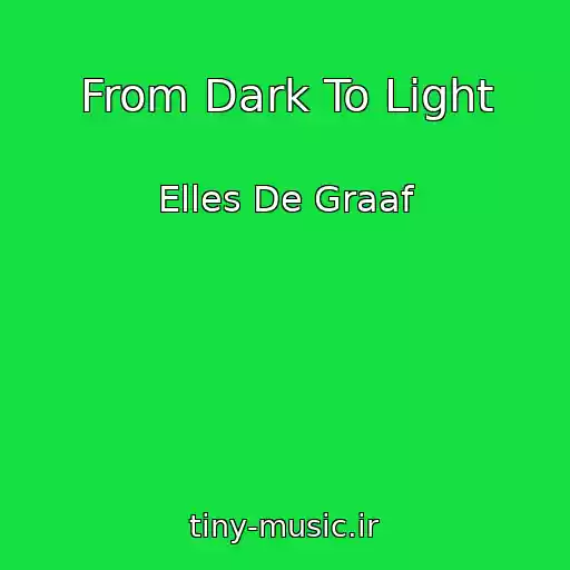 کاور آهنگ From Dark To Light از Elles De Graaf