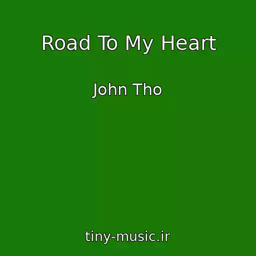 کاور آهنگ Road To My Heart از John Tho