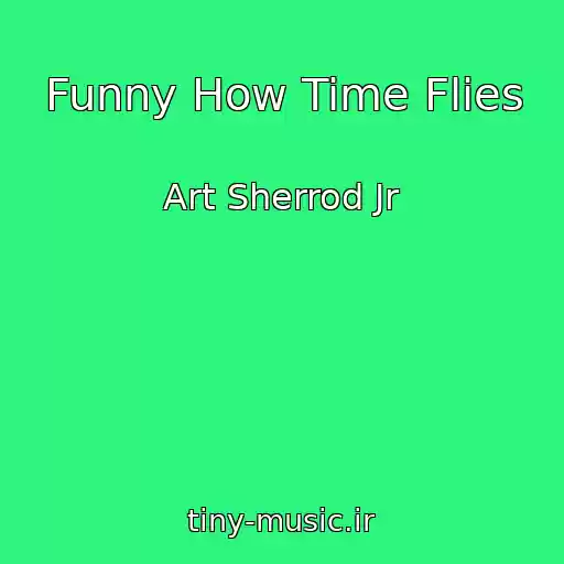 کاور آهنگ Funny How Time Flies از Art Sherrod Jr