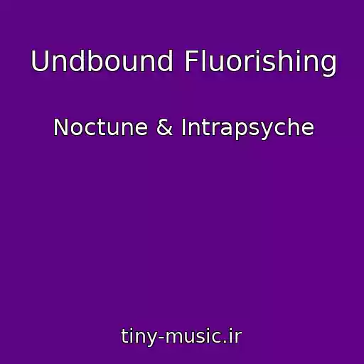 کاور آهنگ Undbound Fluorishing از Noctune & Intrapsyche