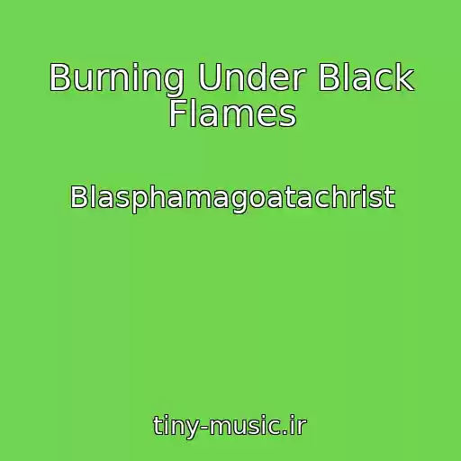 کاور آهنگ Burning Under Black Flames از Blasphamagoatachrist