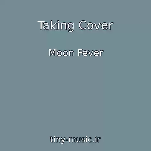کاور آهنگ Taking Cover از Moon Fever