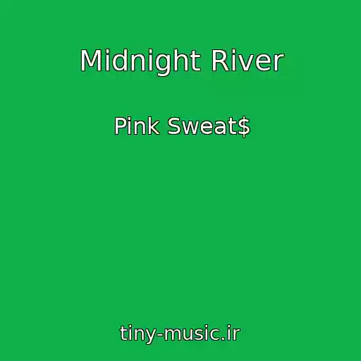 کاور آهنگ Midnight River از Pink Sweat$