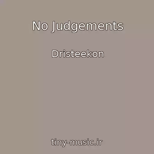 کاور آهنگ No Judgements از Dristeekon