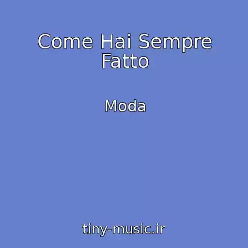 کاور آهنگ Come Hai Sempre Fatto از Moda