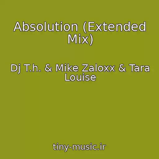 کاور آهنگ Absolution (Extended Mix) از Dj T.h. & Mike Zaloxx & Tara Louise