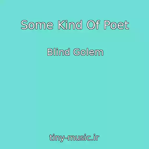 کاور آهنگ Some Kind Of Poet از Blind Golem
